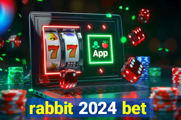 rabbit 2024 bet