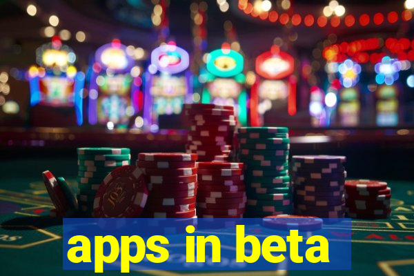 apps in beta