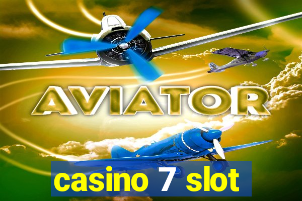 casino 7 slot