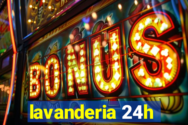 lavanderia 24h