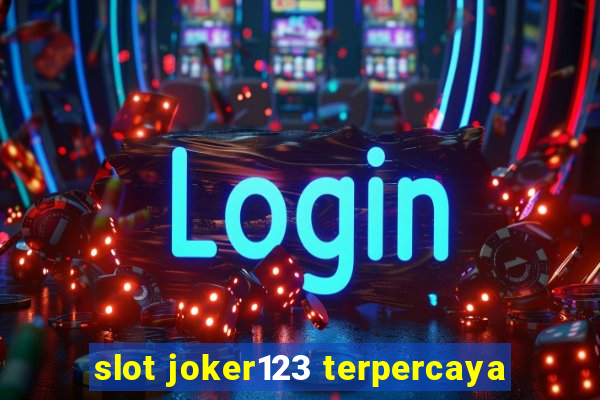 slot joker123 terpercaya