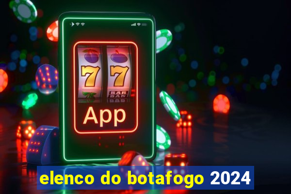 elenco do botafogo 2024