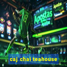 caj chai teahouse