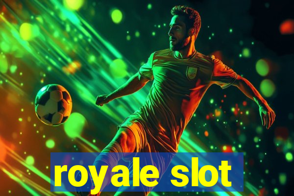 royale slot