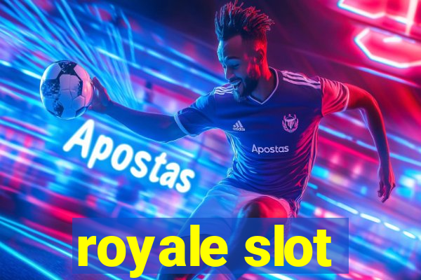 royale slot