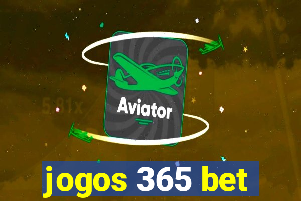 jogos 365 bet