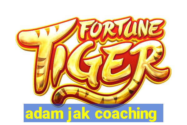 adam jak coaching