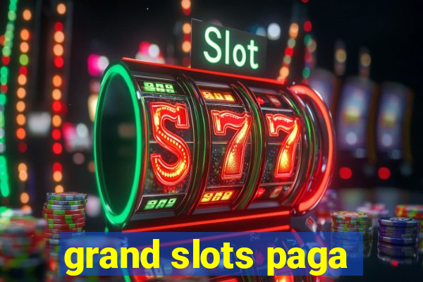 grand slots paga