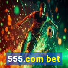 555.com bet