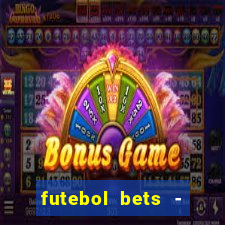 futebol bets - apostas com você