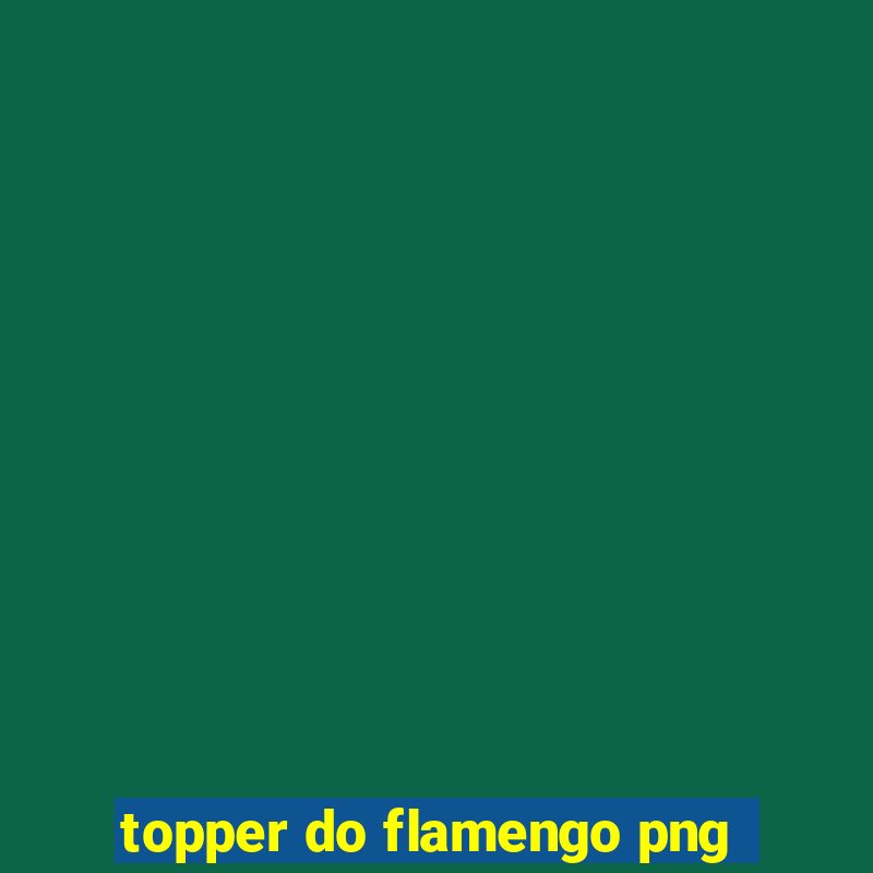 topper do flamengo png