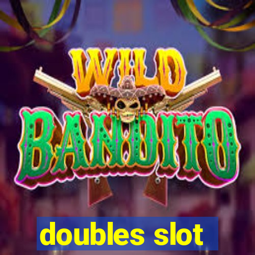 doubles slot