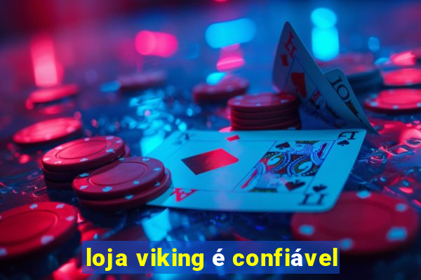 loja viking é confiável