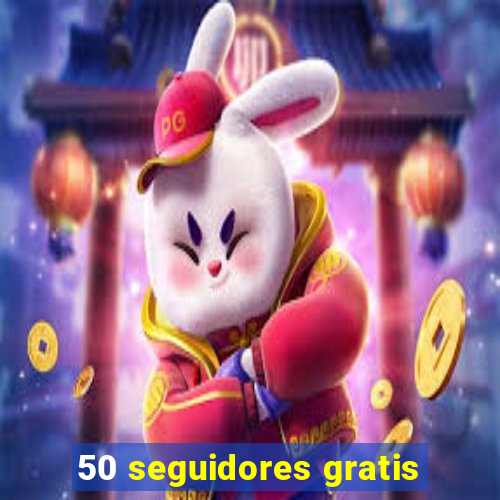 50 seguidores gratis