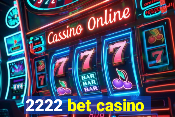 2222 bet casino