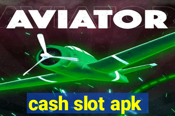 cash slot apk