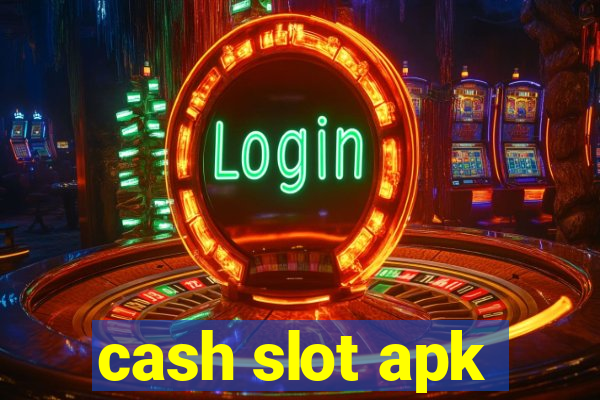 cash slot apk