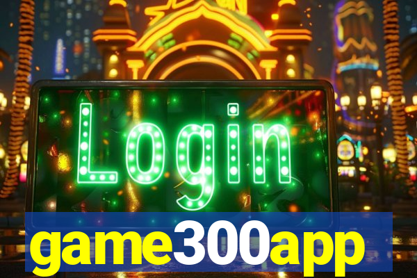 game300app