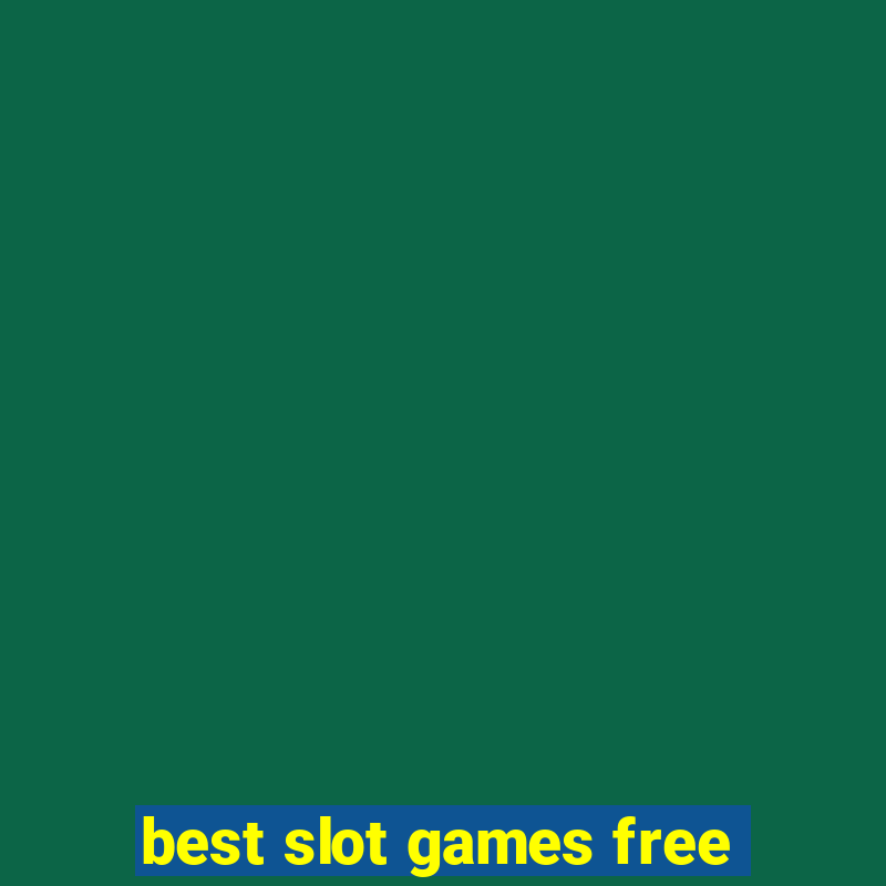 best slot games free