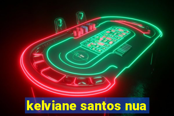 kelviane santos nua