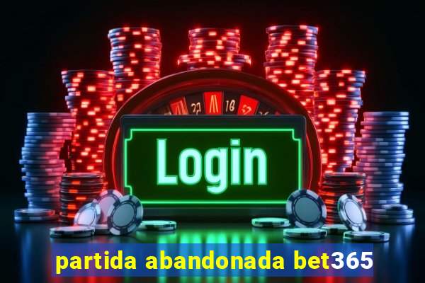 partida abandonada bet365