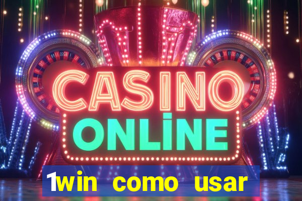 1win como usar bonus casino