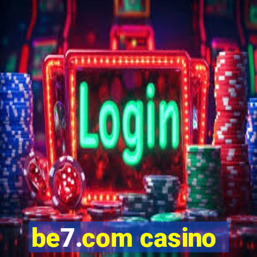 be7.com casino