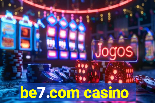 be7.com casino