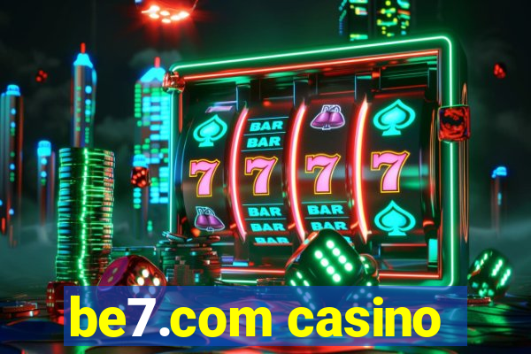 be7.com casino