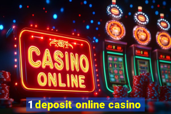 1 deposit online casino