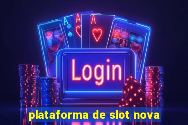 plataforma de slot nova