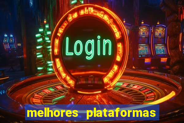 melhores plataformas para fortune tiger