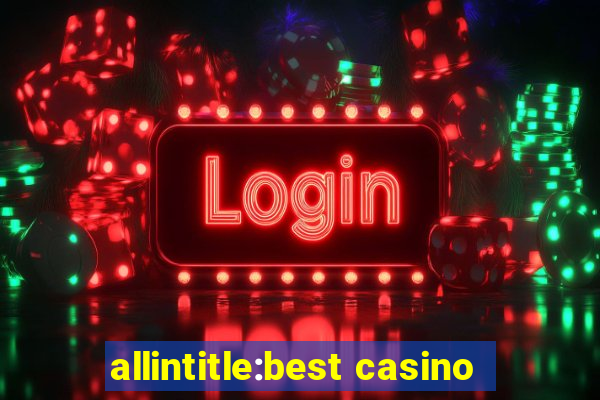 allintitle:best casino