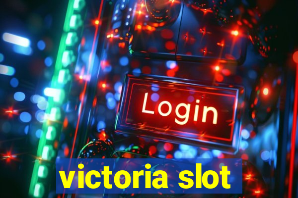 victoria slot