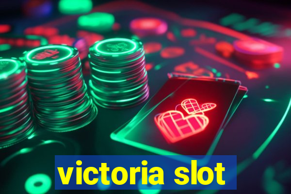 victoria slot