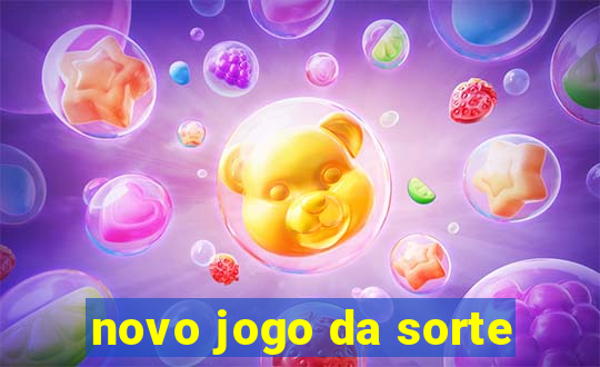 novo jogo da sorte