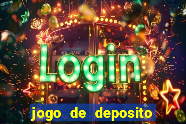 jogo de deposito de 1 real