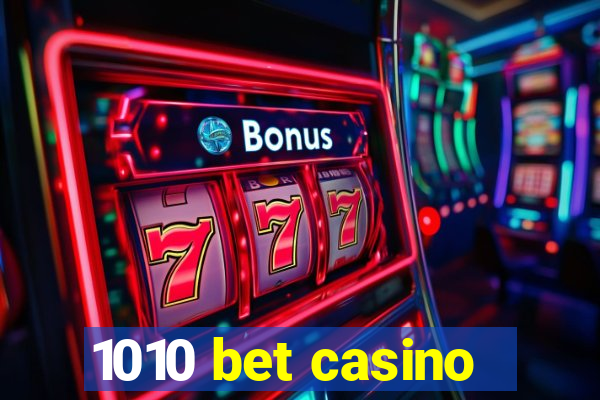 1010 bet casino