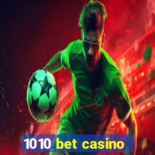 1010 bet casino