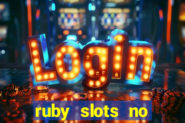 ruby slots no deposit bonuses