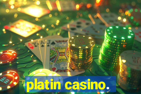 platin casino.