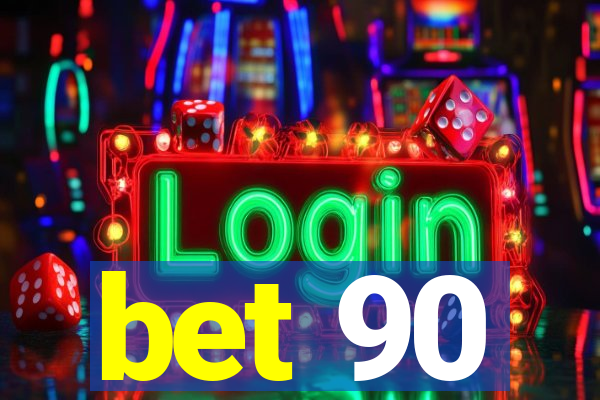 bet 90