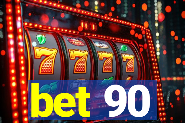 bet 90