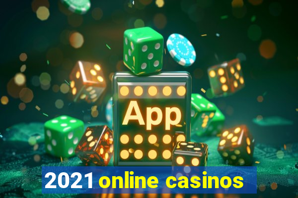 2021 online casinos