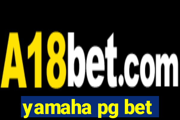 yamaha pg bet