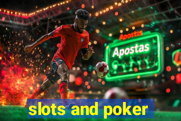 slots and poker