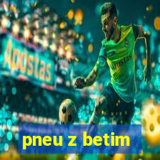 pneu z betim