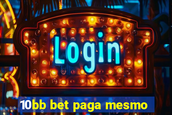 10bb bet paga mesmo