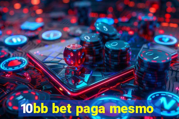 10bb bet paga mesmo