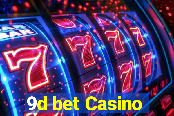 9d bet Casino